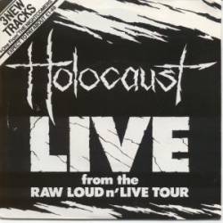 Holocaust (UK) : Live from the Raw Loud 'n' Live Tour (7